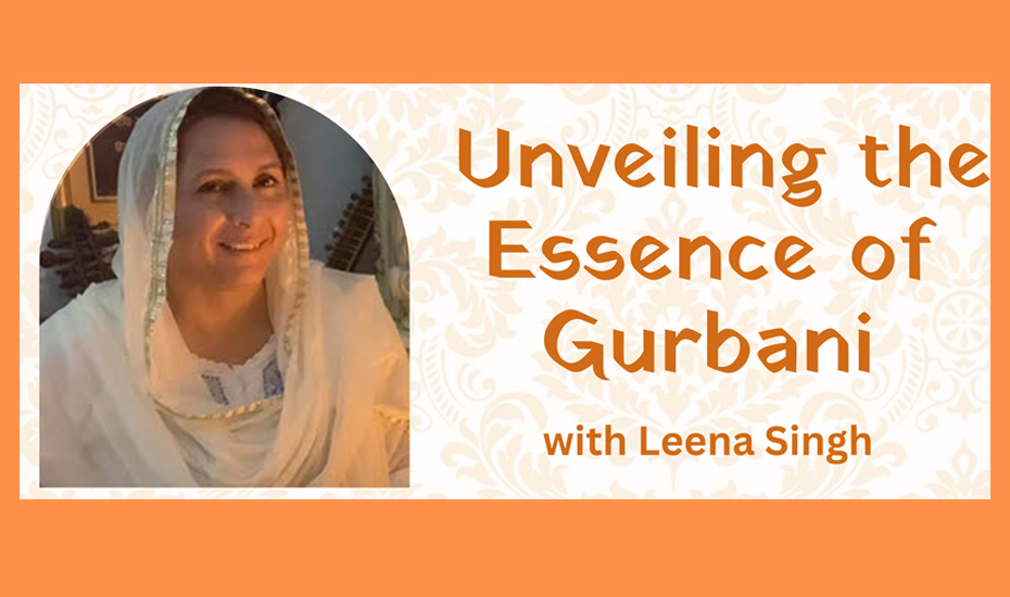 Discover the Spiritual Essence of Gurbani with Leena Singh